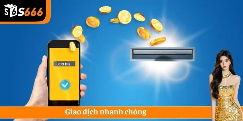 Giao dịch nhanh chóng
