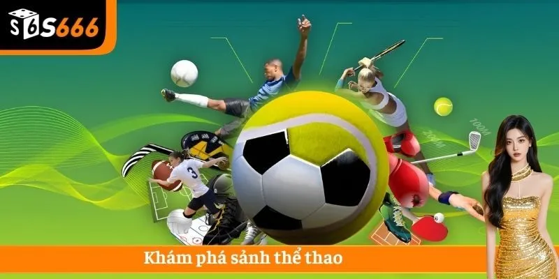 Khám phá sảnh thể thao
