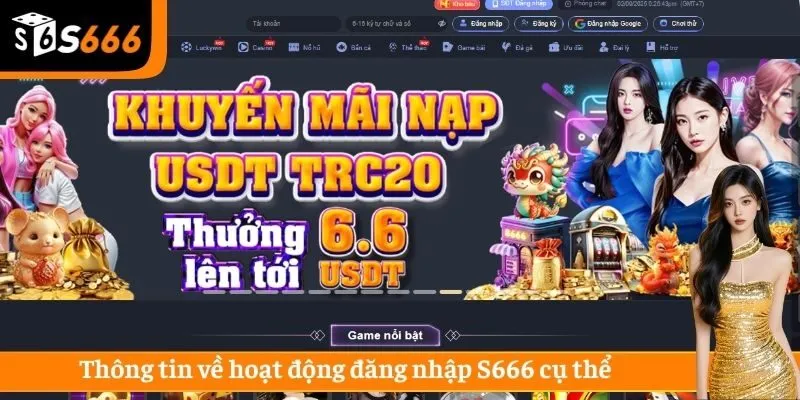 Thông tin về hoạt động đăng nhập S666 cụ thể 