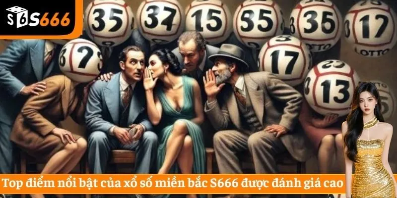 Top điểm nổi bật của xổ số miền bắc S666 được đánh giá cao
